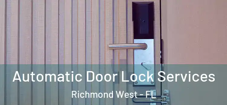 Automatic Door Lock Services Richmond West - FL