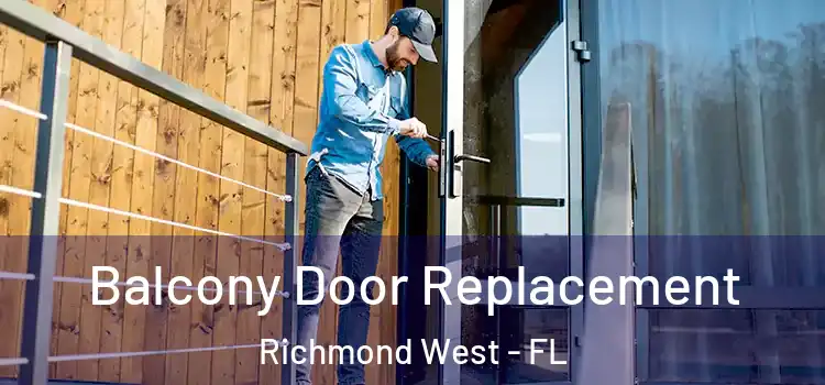  Balcony Door Replacement Richmond West - FL