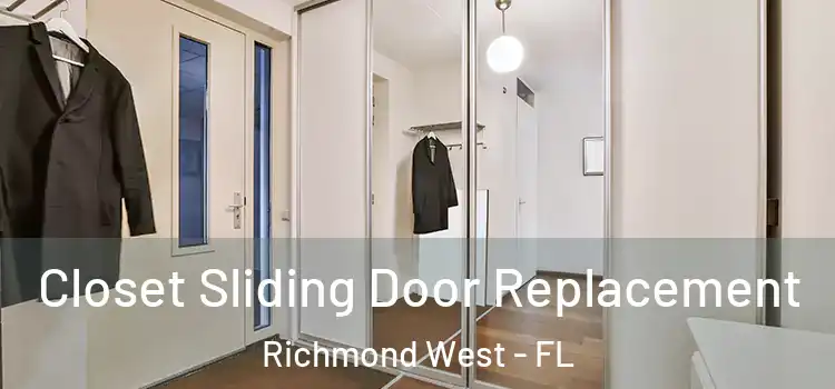 Closet Sliding Door Replacement Richmond West - FL