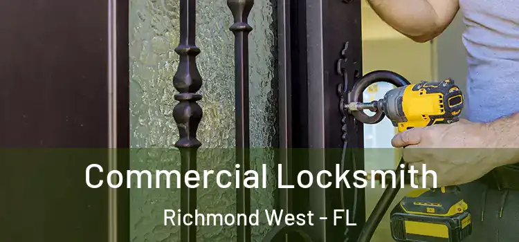 Commercial Locksmith Richmond West - FL