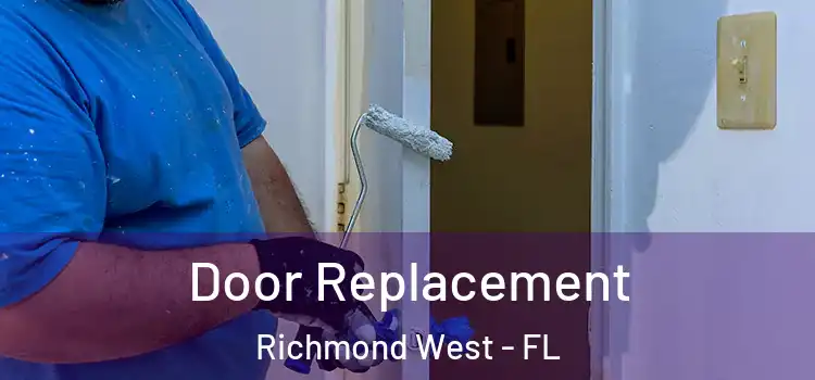 Door Replacement Richmond West - FL