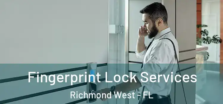  Fingerprint Lock Services Richmond West - FL