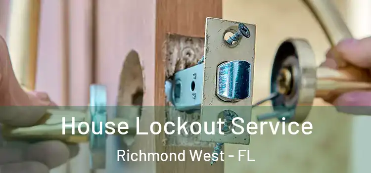  House Lockout Service Richmond West - FL