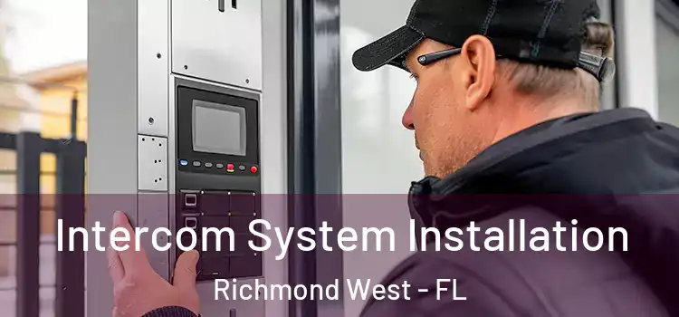  Intercom System Installation Richmond West - FL
