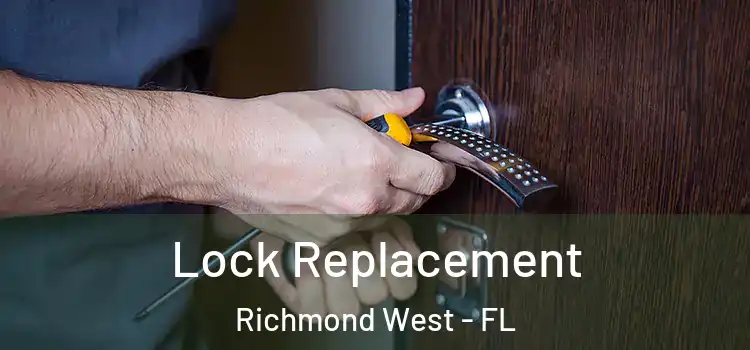  Lock Replacement Richmond West - FL
