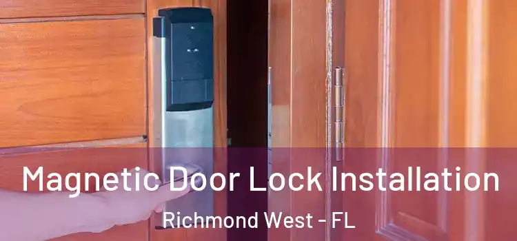  Magnetic Door Lock Installation Richmond West - FL