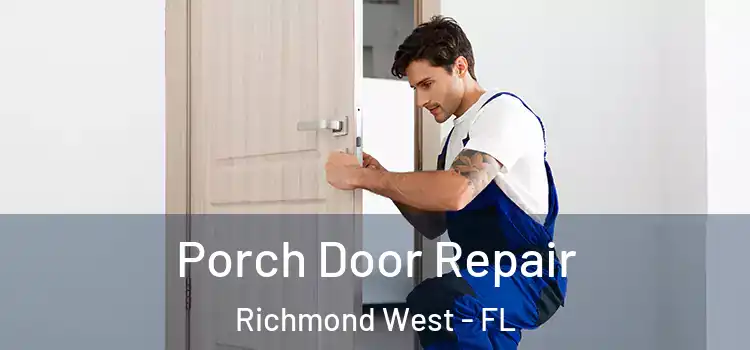  Porch Door Repair Richmond West - FL