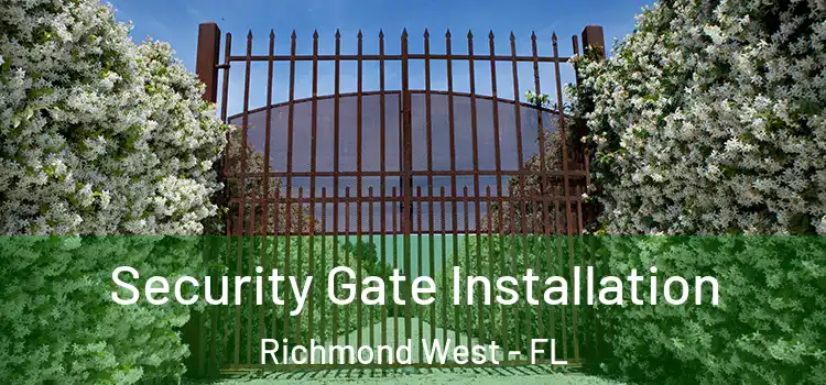  Security Gate Installation Richmond West - FL