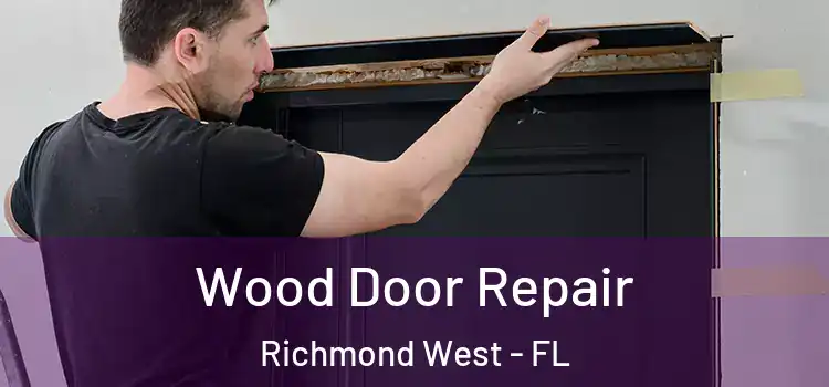  Wood Door Repair Richmond West - FL